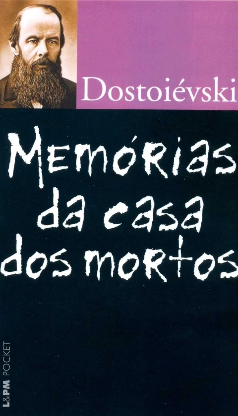 Memórias da Casa dos Mortos - Autor: Fiódor Dostoiévski (2025) [novo]