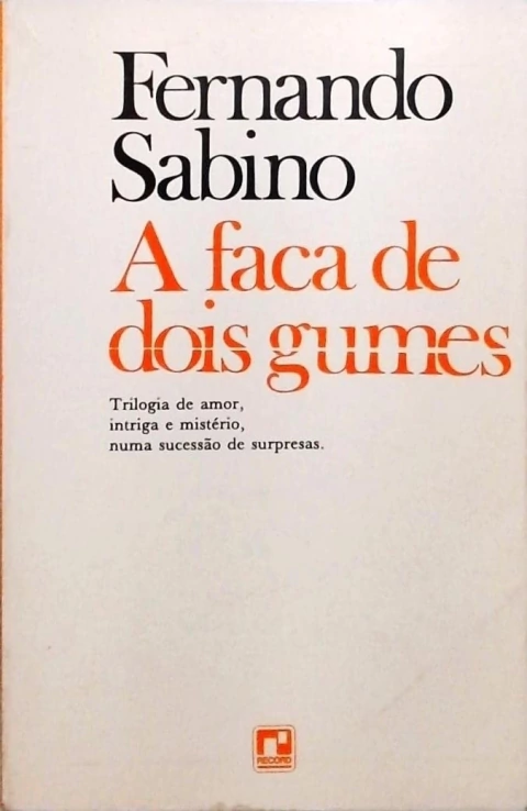 A Faca de Dois Gumes - Autor: Fernando Sabino (1985) [usado]