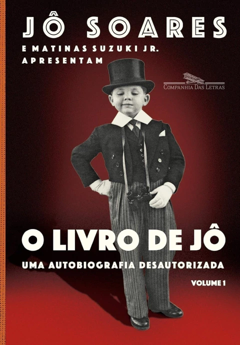 O Livro de Jô - Volume 1: Uma Autobiografia Desautorizada - Autor: Jô Soares (2017) [seminovo]