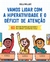 Vamos Lidar com a Hiperatividade e o Déficit de Atenção - Autor: Kelli Miller (2023) [novo]