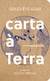 Carta À Terra: e a Terra Responde - Autor: Geneviève Azam (2023) [novo]