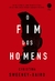O Fim dos Homens - Autor: Christina Sweeney-baird (2023) [novo]