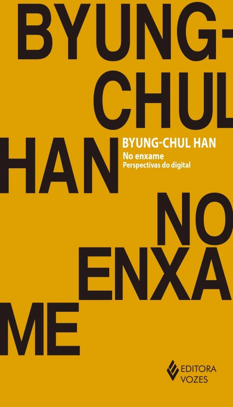 No Enxame: Perspectivas do Digital - Autor: Byung-chul Han (2020) [novo]