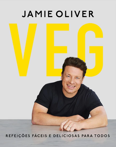 Veg: Refeições Fáceis e Deliciosas para Todos - Autor: Jamie Oliver (2023) [novo]