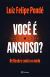 Você é Ansioso? - Reflexões contra o Medo - Autor: Luiz Felipe Pondé (2020) [novo]