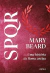 Spqr - Uma História da Roma Antiga - Autor: Mary Beard (2024) [novo]