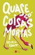 Quase Só Coisas Mortas - Autor: Kristen Arnett (2024) [novo]