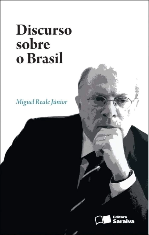 Discurso sobre o Brasil - Autor: Miguel Reale Júnior (2012) [seminovo]
