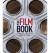 The Film Book: a Complete Guide To The World Of Cinema - Autor: Ronald Bergan (2011) [seminovo]