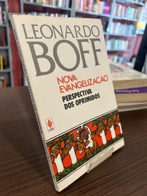 Nova Evangelização: Perspectiva dos Oprimidos - Autografado - Autor: Leonardo Boff (1990) [seminovo]