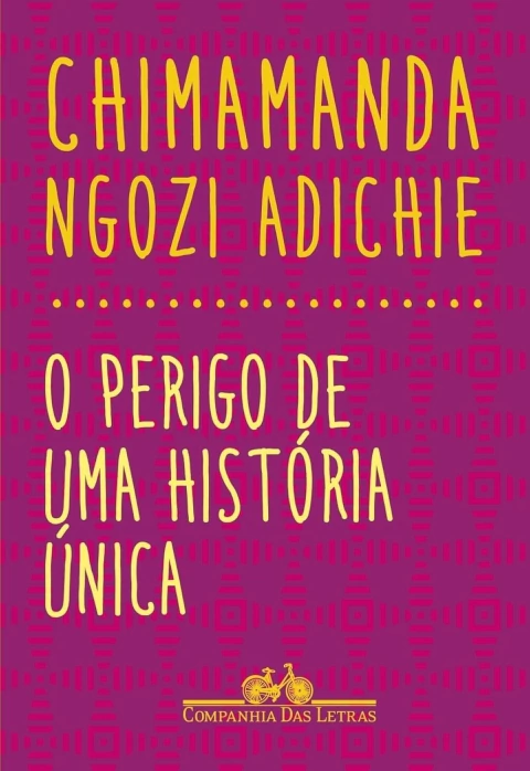 O Perigo de Uma História Única - Autor: Chimamanda Ngozi Adichie (2023) [seminovo]