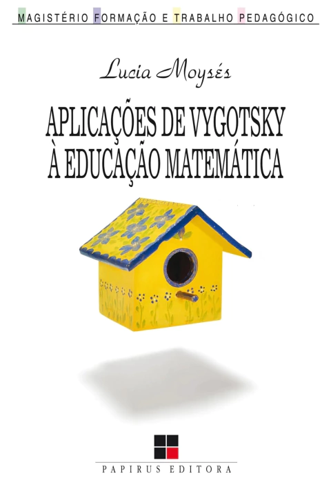 Aplicações de Vygotsky À Educação Matemática - Autor: Lucia Moysés (2004) [usado]