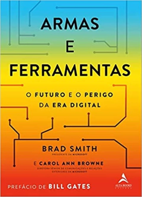 Armas e Ferramentas - Autor: Brad Smith / Carol Ann Browne (2021) [seminovo]