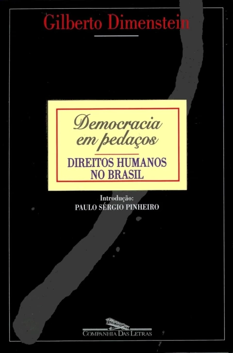 Democracia em Pedaços - Direitos Humanos no Brasil - Autor: Gilberto Dimenstein (1996) [usado]