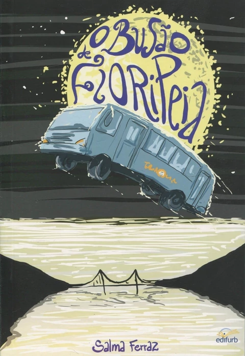 O Busão de Floripeia - Autor: Salma Ferraz (2016) [novo]