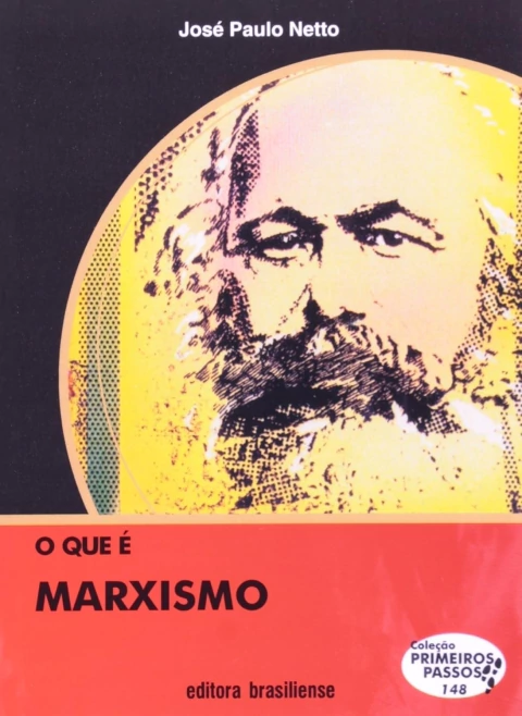 O que é Marxismo - Coleção Primeiros Passos Volume 148 - Autor: José Paulo Netto (2009) [novo]