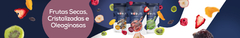Banner da categoria Frutas Secas, Cristalizadas e Oleaginosas