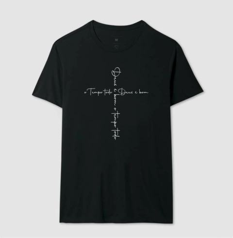 Camiseta - Estampa deus é bom o Tempo Todo - Loja M.C.Art