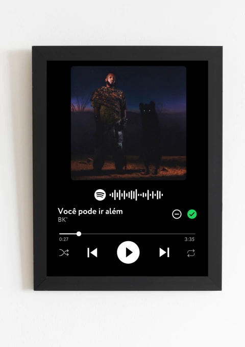 Quadro Spotify - Você pode ir além - BK