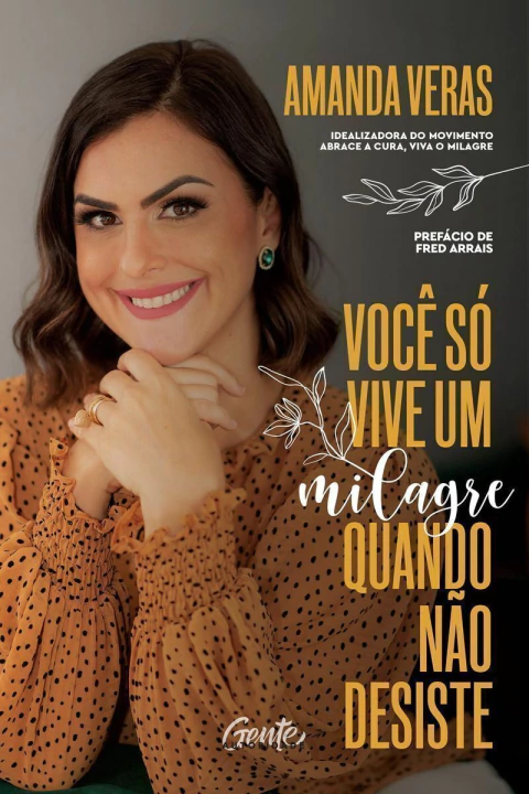 Você Só Vive Um Milagre Quando Não Desiste