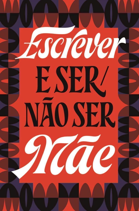 Escrever e ser/não ser mãe
