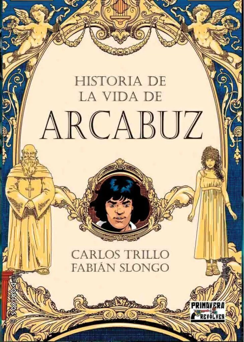 HISTORIA DE LA VIDA DE ARCABUZ