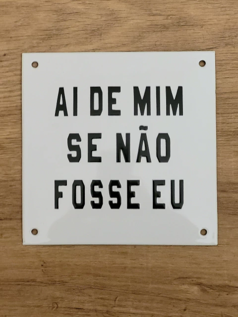 Placa de Metal Esmaltado -AI DE MIM SE NÃO FOSSE EU -15x15cm - comprar online