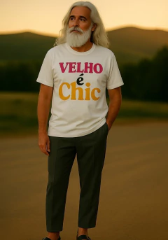 Camiseta Velho é Chic.