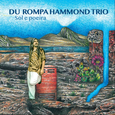 Du Rompa Hammond Trio - Sol e Poeira
