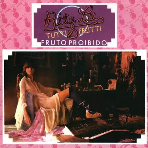 Rita Lee & Tutti Frutti – Fruto Proibido