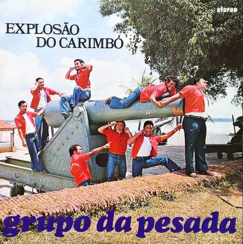 Grupo Da Pesada - Explosao Do Carimbó