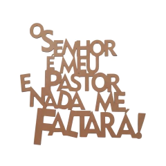 FRASE O SENHOR E MEU PASTOR E NADA ME FALTARA 60X60CM