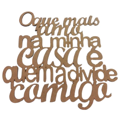 FRASE O QUE MAIS AMO NA MINHA CASA É QUEM A DIVIDE COMIGO 15CM