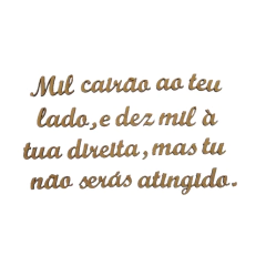 Frase MDF Destacavel: Mil cairão ao teu lado...