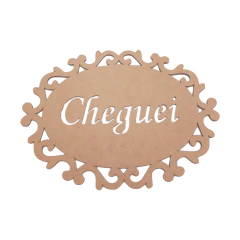 LIQUIDAÇÃO PLACA OVAL TRABALHADA CHEGUEI