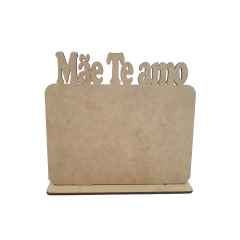 Porta Retrato MDF Mãe Te Amo com Base 15,5x17cm