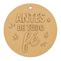 Pingente Redondo MDF cru 12cm - Antes de tudo fé