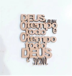 FRASE DEUS É BOM O TEMPO TODO, O TEMPO TODO DEUS E BOM 10CM