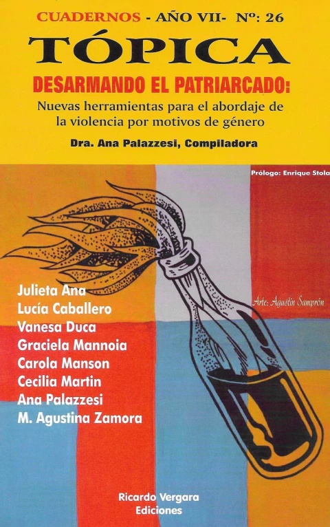 Desarmando el patriarcado : Nuevas herramientas para el abordaje de la violencia por motivos de género. Ana Palazzesi