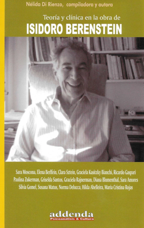 Isidoro Berenstein. Teoria y Clínica en la obra de. Nélida Di Rienzo
