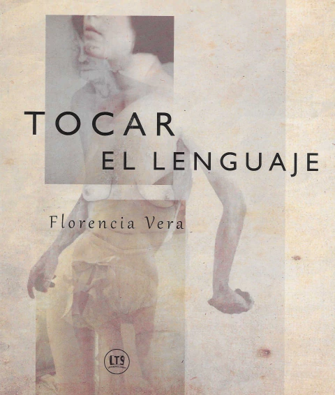 Tocar El Lenguaje. Florencia Vera