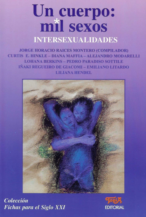 Un cuerpo: Mil sexos: Intersexualidades. Jorge Horacio Raices Montero