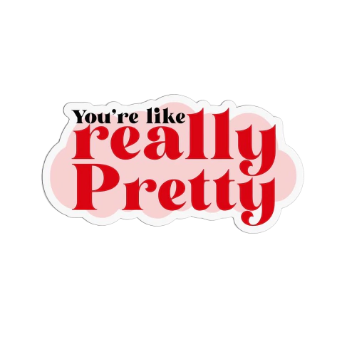 You're like really pretty - Chicas pesadas - comprar online
