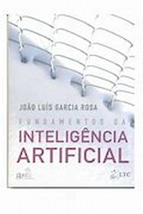 Fundamentos da Inteligência Artificial - Autor: João Luís Garcia Rosa (2011) [usado]