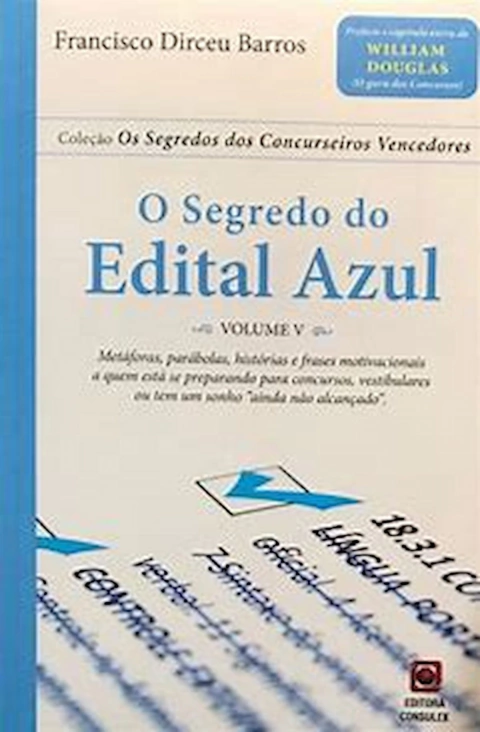 O Segredo do Edital Azul (os Segredos dos Concurseiros Vencedores Vol.5) Bolso - Autor: Francisco Dierceu Barros (2011) [usado]