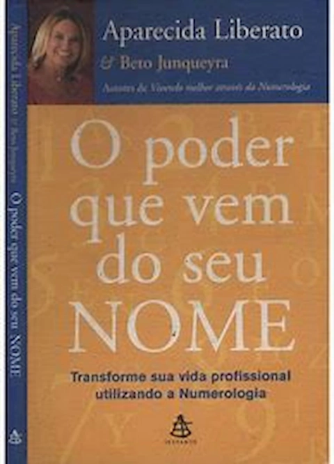 O Poder que vem do seu Nome - Autor: Aparecida Liberato (2005) [usado]