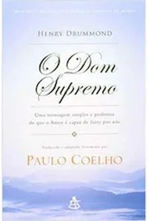 O Dom Supremo - Autor: Henry Drummond Adp Paulo Coelho (2011) [usado]