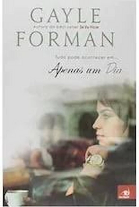 Apenas um Dia - Autor: Gayle Forman (2014) [usado]