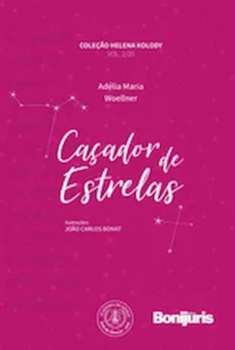 Caçador de Estrelas (coleção Helena Kolody Vol.2) - Autor: Adélia Maria Woellner (2018) [usado]