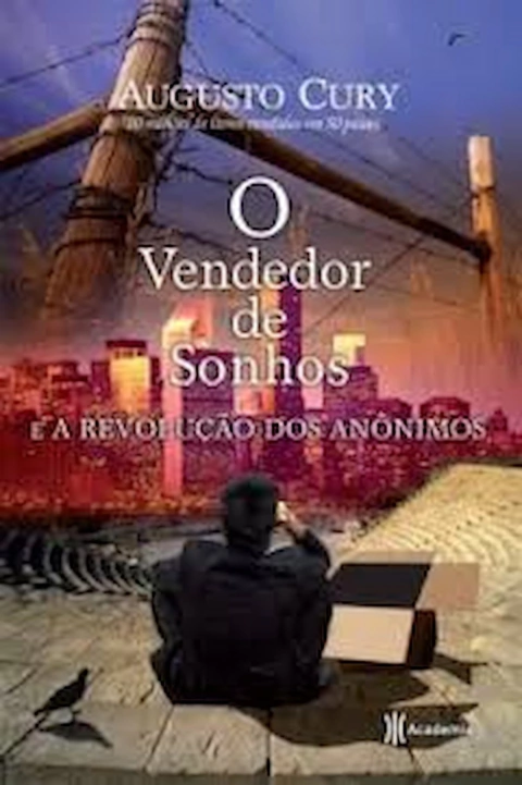 O Vendedor de Sonhos e a Revolução dos Anônimos - Autor: Augusto Cury (2009) [usado]